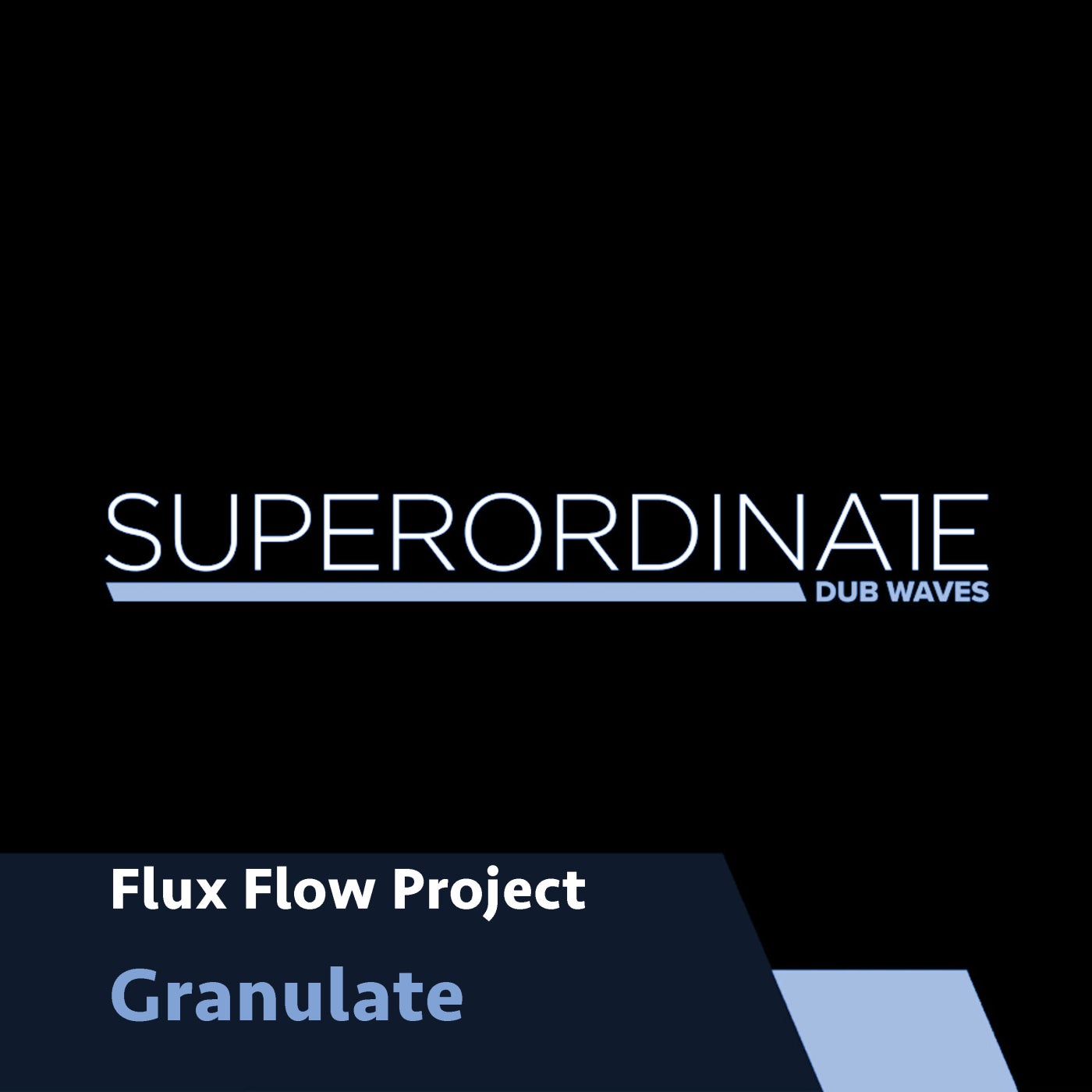 Flux Flow Project – Granulate [SUPDUB313]